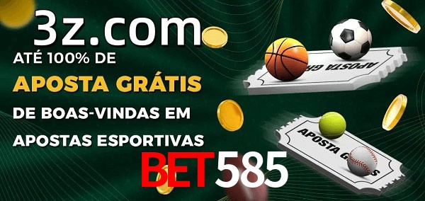 BET585bet Ate 100% de Aposta Gratis